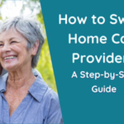 How to Switch Home Care Providers